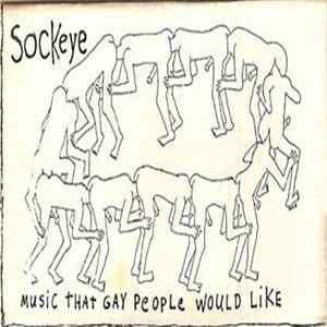 Sockeye - Music That Gay People Would Like FLAC
