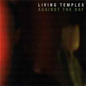 Living Temples - Against The Day FLAC