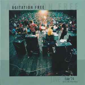 Agitation Free - Live '74 [At The Cliffs Of River Rhine] FLAC