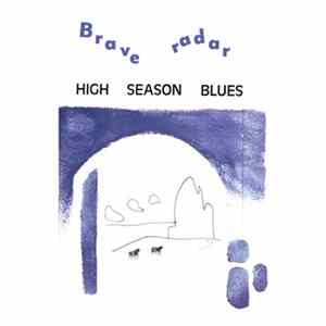 Brave Radar - High Season Blues FLAC