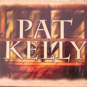 Pat Kelly - Jesus Is The Answer FLAC