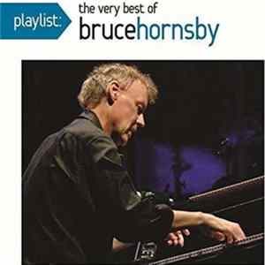 Bruce Hornsby - Playlist: The Very Best Of Bruce Hornsby FLAC