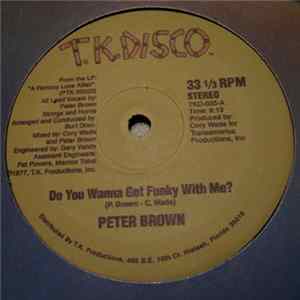 Peter Brown - Do Ya Wanna Get Funky With Me? / Dance With Me / For Your Love FLAC