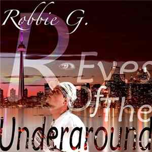 Robbie G - R​-​Eyes Of The Underground FLAC
