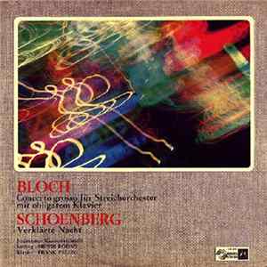 Bloch, Schoenberg - Concerto Grosso Für Streichorchester Mit Obligatem Klavier / Verklärte Nacht FLAC