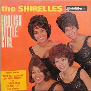 The Shirelles - Foolish Little Girl FLAC