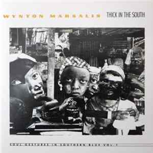 Wynton Marsalis - Thick In The South (Soul Gestures In Southern Blue, Vol. 1) FLAC