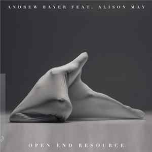 Andrew Bayer Feat. Alison May - Open End Resource FLAC