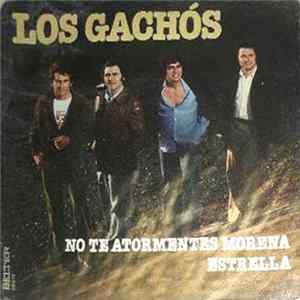 Los Gachós - No Te Atormentes Morena / Estrella FLAC