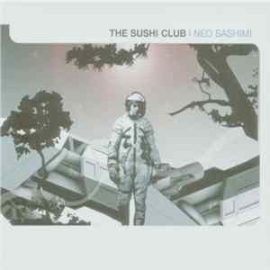 The Sushi Club - Neo Sashimi FLAC