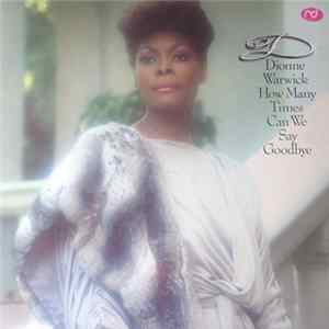 Dionne Warwick - How Many Times Can We Say Goodbye FLAC