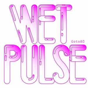 Goto80 - Wet Pulse FLAC