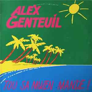 Alex Genteuil - Tou Sa Mwen Mandé ! FLAC
