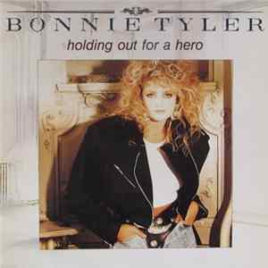 Bonnie Tyler - Holding Out For A Hero FLAC