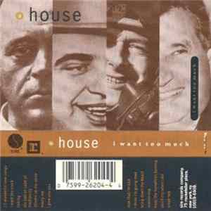 A House - I Want Too Much FLAC