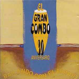 El Gran Combo De Puerto Rico - 30 Aniversario - Bailando Con El Mundo FLAC