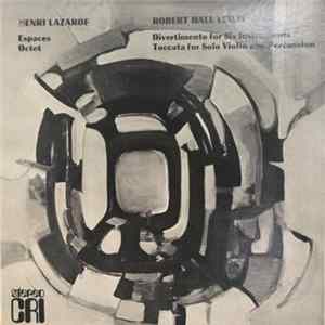 Henri Lazarof / Robert Hall Lewis - Lazarof: Espaces, Octet Lewis: Divertimento, Toccata FLAC