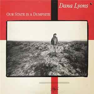 Dana Lyons - Our State Is A Dumpsite FLAC