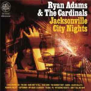 Ryan Adams & The Cardinals - Jacksonville City Nights FLAC