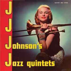 J.J. Johnson's Jazz Quintets - J.J. Johnson's Jazz Quintets FLAC