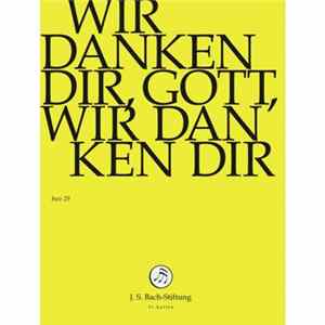 Bach – Chor & Orchester Der J.S. Bach Stiftung St. Gallen, Rudolf Lutz - Wir Danken Dir, Gott, Wir Danken Dir BWV 29 FLAC