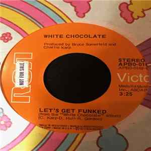 White Chocolate - Getting Ready To Rock & Roll / Let's Get Funked FLAC