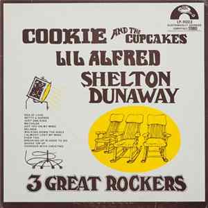 Cookie And The Cupcakes, Shelton Dunaway, Lil Alfred - 3 Great Rockers! FLAC