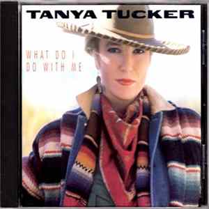 Tanya Tucker - What Do I Do With Me FLAC
