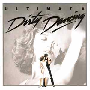Various - Ultimate Dirty Dancing FLAC