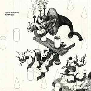 Andrey Kiritchenko - Chrysalis FLAC
