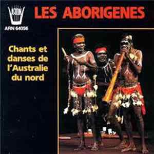 Les Aborigènes - Chants Et Danses De L'Australie Du Nord FLAC