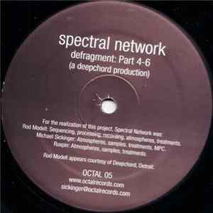 Spectral Network - Defragment: Part 4-6 FLAC