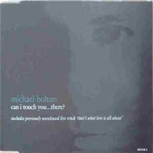 Michael Bolton - Can I Touch You...There? FLAC