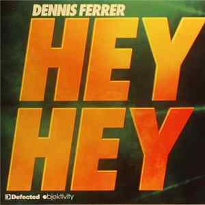 Dennis Ferrer - Hey Hey FLAC