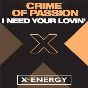 Crime Of Passion - I Need Your Lovin' FLAC