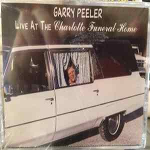 Garry Peeler - Live At The Charlotte Funeral Home FLAC