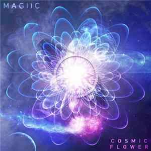 Magiic - Cosmic Flower FLAC