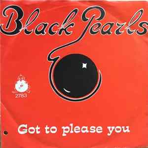Black Pearls - Got To Please You FLAC