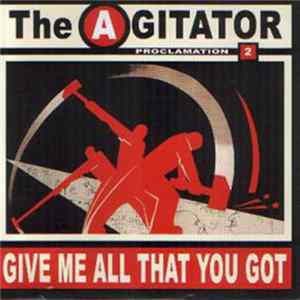 The Agitator - Give Me All That You Got FLAC