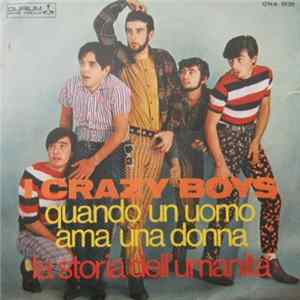 I Crazy Boys - Quando Un Uomo Ama Una Donna / La Storia Dell'Umanità FLAC