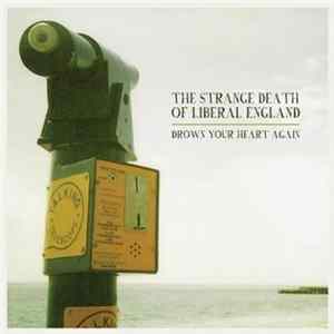 The Strange Death Of Liberal England - Drown Your Heart Again FLAC