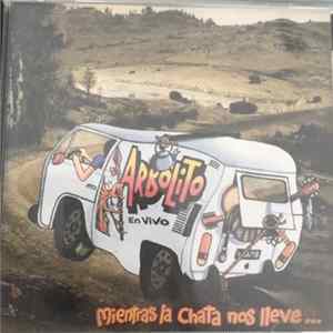 Arbolito - Mientras La Chata Nos Lleve FLAC