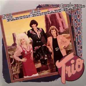 Dolly Parton, Linda Ronstadt, Emmylou Harris - Trio FLAC