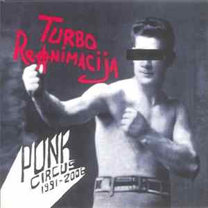Turbo Reanimacija - Punk Circus 1991 - 2006 FLAC