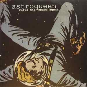 Astroqueen - Rufus The Space Agent FLAC