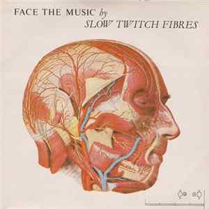 Slow Twitch Fibres - Face The Music FLAC