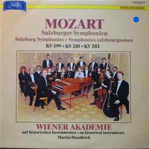 Mozart, Wiener Akademie, Martin Haselböck - Salzburger Symphonien - Salzburg Symphonies - Symphonies Salzbourgeoises KV 199 * KV 201 * KV 202 FLAC