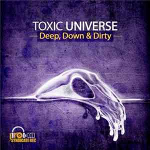 Toxic Universe - Deep, Down & Dirty FLAC