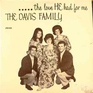 The Davis Family - .....The Love He Had For Me FLAC