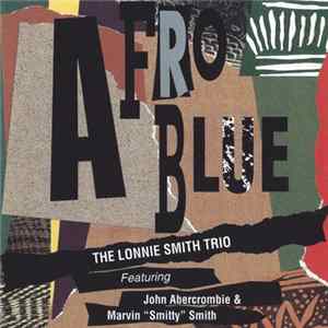 The Lonnie Smith Trio Featuring John Abercrombie & Marvin "Smitty" Smith - Afro Blue FLAC